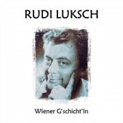 Rudi Luksch - Wiener G’schicht’ln (1998/2020)