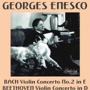 George Enescu, University of Illinois Symphony Orchestra, John M. Kuypers - J.S. Bach & Beethoven: Violin Works (Live) (1995)