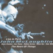 John McLaughlin - The Heart Of Things:Live In Paris (2000)