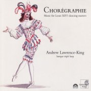 Andrew Lawrence-King - Chorégraphie - Music for Louis XIV's dancing masters (2012)