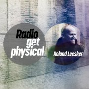 VA - Get Physical Radio by Roland Leesker (2025)