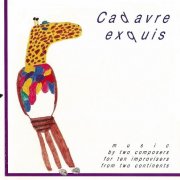 Cadavre Exquis - Music By Two Composers For Ten Improvisers From Two Continents (1988)