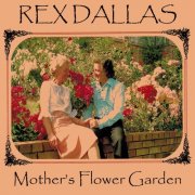 Rex Dallas - Mother's Flower Garden (1984)