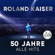 Roland Kaiser - Roland Kaiser - 50 Jahre. Alle Hits. Live (2025) Hi-Res