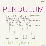 Mike Taylor Quartet - Pendulum (Remastered 2025) (1966) [Hi-Res]