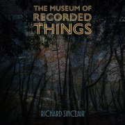 Richard Sinclair - The Museum of Recorded Things (2025) Hi-Res
