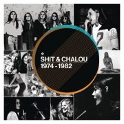 Shit & Chalou - Shit og Chalou 1974 - 1982 (2012)