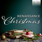 Choir of King's College, Cambridge, Ensemble San Felice, Coro Victoria, Chamber Choir of Europe, Le Nuove Musiche, Schola Gregoriana Benedetto XVI, Choir of Clare College - Renaissance Christmas (2024)