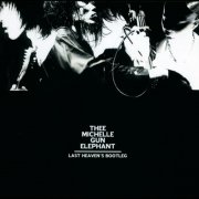 Thee Michelle Gun Elephant - Last Heaven's Bootleg (Live) (2003)