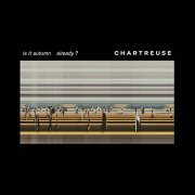 Chartreuse - Is It Autumn Already? (2021) Hi Res