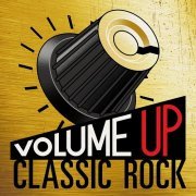 Various Artists - Volume Up! Classic Rock (2023)