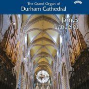 James Lancelot - The Grand Organ of Durham Cathedral (2021)