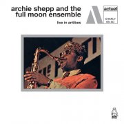 Archie Shepp & The Full Moon Ensemble - Live in Antibes (1971) [2013]