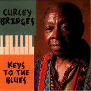 Curley Bridges - Keys to the Blues (2005)