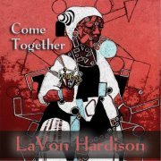 Lavon Hardison - Come Together (2016)