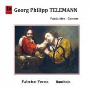 Fabrice Ferez - Telemann: Fantasia & Canon for Oboe Solo (2020) [Hi-Res]