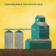 Todd Adelman, The Country Mile - Time Will Tell (2016) [Hi-Res]
