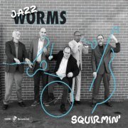 Jazz Worms - Squirmin' (2021)