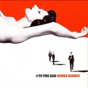 4 To The Bar - Samba Bianco (2003)