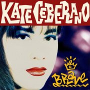 Kate Ceberano - Brave (1989)
