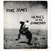 Ryne James - Heroes of the Junkyard (2025) [Hi-Res]