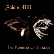 Salem Hill - The Robbery Of Murder (1998)