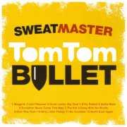 Sweatmaster - Tom Tom Bullet (2005)