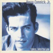 Harry Connick Jr. - France I Wish You Love (1993)