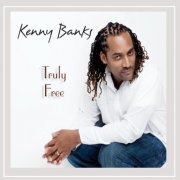 Kenny Banks - Truly Free (2010)