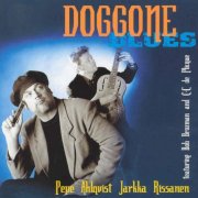 Pepe Ahlqvist, Jarkka Rissanen - Doggone Blues (2015)