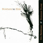 Ivo Perelman & Dominic Duval - Nowhere to Hide (2008)