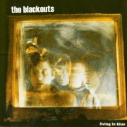 The Blackouts - Living in Blue (2004)