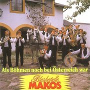 Blaskapelle Makos - Als Böhmen noch bei Österreich war (2019)