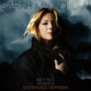 Sarah McLachlan - Better Broken (Extended Version) (2026) [Hi-Res]
