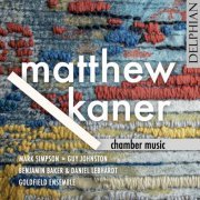 VA - Matthew Kaner: Chamber Music (2022) [Hi-Res]