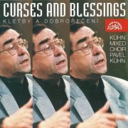 Kühn Mixed Choir, Pavel Kühn - Curses and Blessings: Brahms, Eben, Novák, Messiaen (1998)