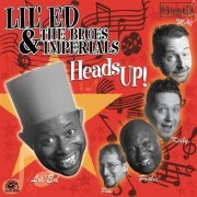 Lil Ed & The Blues Imperials - Heads Up! (2002)