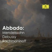 Claudio Abbado - Abbado: Mendelssohn, Debussy & Rachmaninoff (2023)