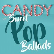 VA - Candy - Sweet Pop Ballads (2021)