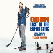 Trevor Morris - Goon: Last Of The Enforcers (2018) [Hi-Res]