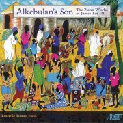 Rochelle Sennet - Alkebulan's Son: The Piano Works of James Lee III (2014)