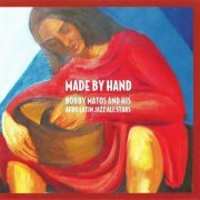 Bobby Matos - Made by Hand (2004)