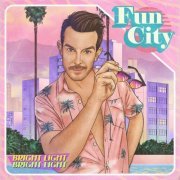 Bright Light Bright Light - Fun City (2020)