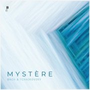 Irene Cantos - Mystère. Piano Works and Transcriptions by Bach & Tchaikovsky (2024)