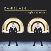 Daniel Ash - Singles and Mixes (2013)