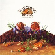 Matching Mole - Smoke Signals (1972/2011)