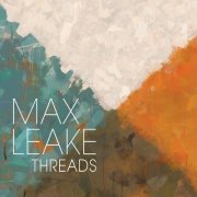 Max Leake - Threads (2025) [Hi-Res]