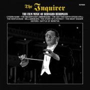Bernard Herrmann - The Inquirer: The Film Music Of Bernard Herrmann (2025) [Hi-Res]