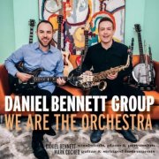 Daniel Bennett Group - We Are the Orchestra (2018)