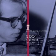 Gidon Kremer - Queen Elisabeth Competition, Violin 1967: Gidon Kremer (2017)